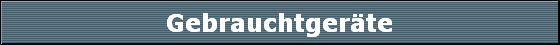 Gebrauchtgerte