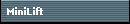 MiniLift